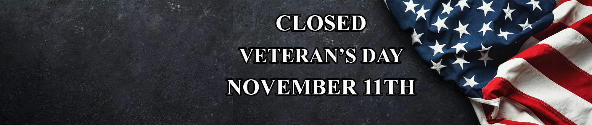 Closed veteran's day, November eleventh.